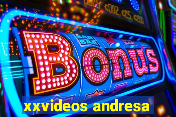 xxvideos andresa